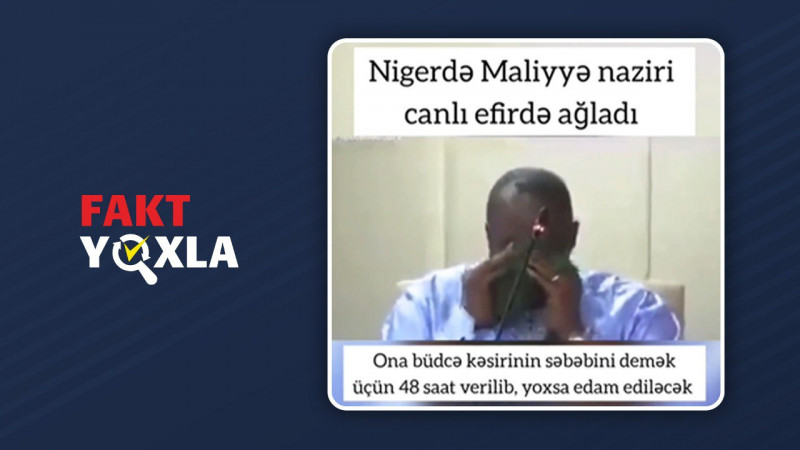 Saxta xəbər: Nigerin maliyyə naziri çevrilişçilərin ölüm təhdidindən sonra ağlayıb