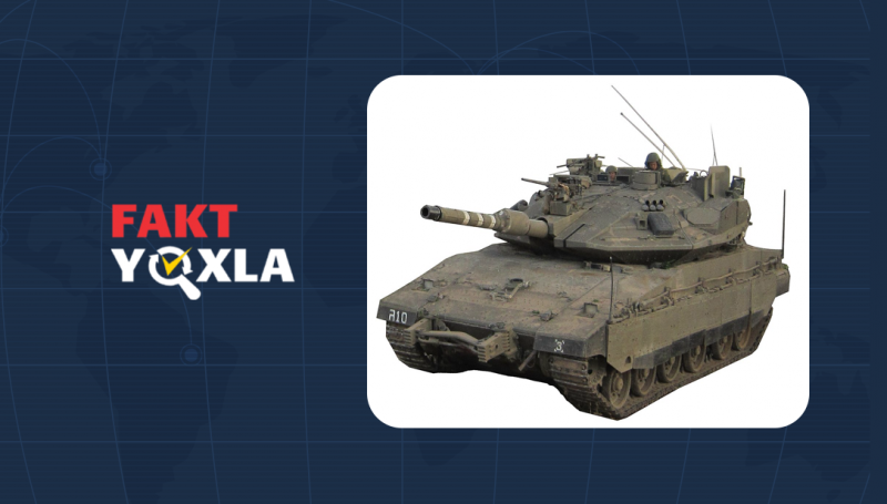 Saxta Xəbər: İsrail ordusuna məxsus “Merkava” tankı Hizbullah tərəfindən məhv edilib