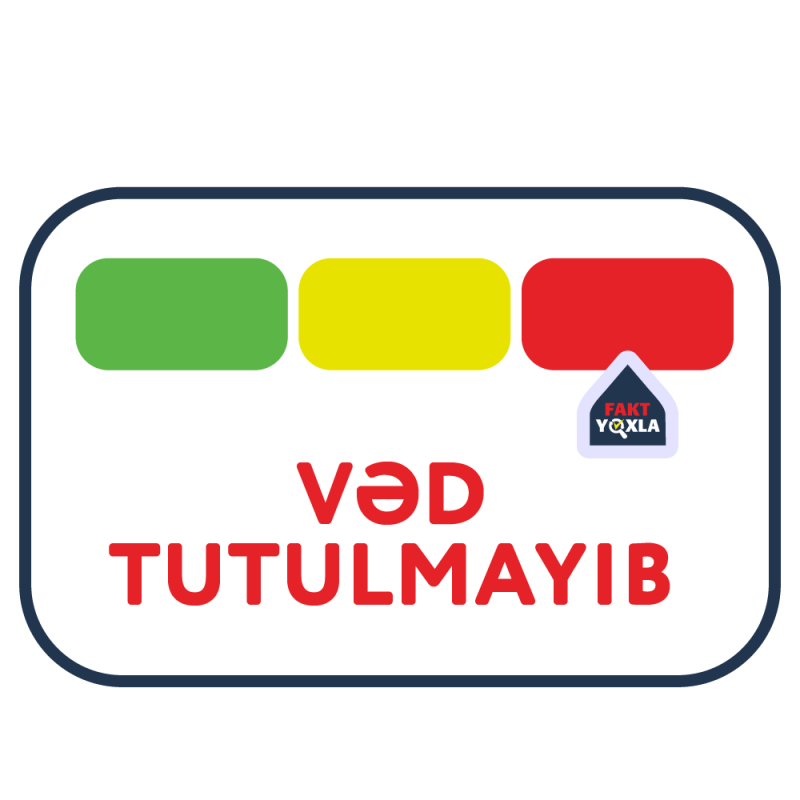 Vəd tutulmayıb